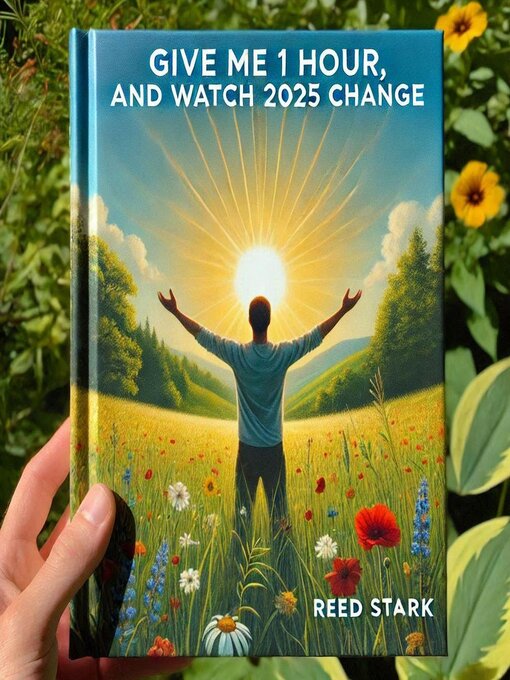 Title details for Give Me 1 Hour, and Watch 2025 Change by Reed Stark - Available